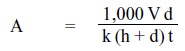 A = start fraction 1000 V d over k left-parenthesis h + d right-parenthesis t end fraction