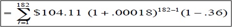 Equals Sumation of 182 to lowercase t minus 1 $104.11 open parenthesis 1 plus .00018 close parenthesis supersript 182 minus 1, open parenthesis 1 minus .36 close parenthesis.