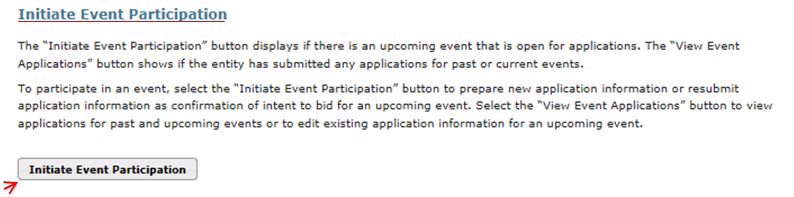 This figure shows the “Initiate Event Participation” button which will only display if there is an upcoming event that is open for applications. Select the “Initiate Event Participation” button to access the Create Event Application/Confirm Existing Data for Event page.