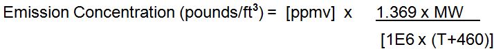 Emission Concentration in pounds per cubic feet is calculated by multiplying the parts per million by volume concentration by the 1.369 by the molecular weight divided by one million multiplied by the temperature plus 460.