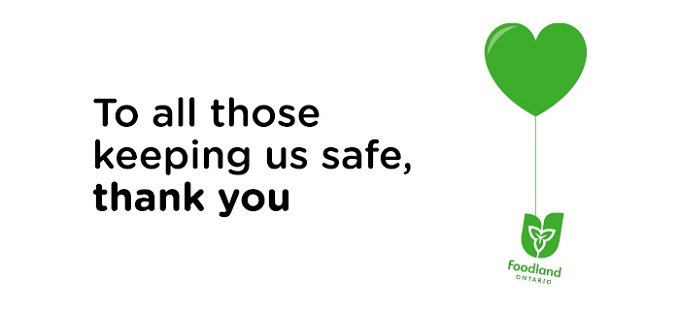 The image has a white background with black text and on the right side a green heart balloon is tethered to the Foodland Ontario logo. The text reads: To all those keeping us safe, thank you.